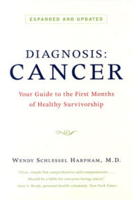 Diagnosis: Cancer: Your Guide to the First Months of Healthy Survivorship