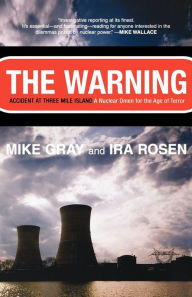 Title: The Warning: Accident at Three Mile Island: A Nuclear Omen for the Age of Terror, Author: Mike Gray