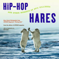 Hip-Hop Hares: And Other Moments of Epic Silliness