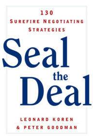 Title: Seal the Deal: 130 Surefire Negotiating Strategies, Author: Peter Goodman