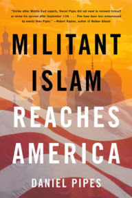 Title: Militant Islam Reaches America / Edition 1, Author: Daniel Pipes