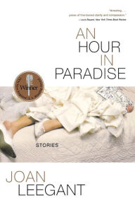 Title: An Hour in Paradise: Stories, Author: Joan Leegant