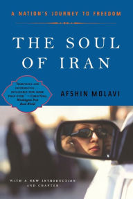 Title: The Soul of Iran: A Nation's Struggle for Freedom, Author: Afshin Molavi Ph.D.