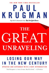 Title: The Great Unraveling: Losing Our Way in the New Century, Author: Paul Krugman
