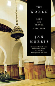 Title: The World: Travels 1950-2000, Author: Jan Morris