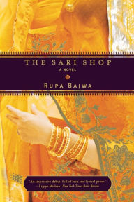 Title: The Sari Shop: A Novel, Author: Rupa Bajwa
