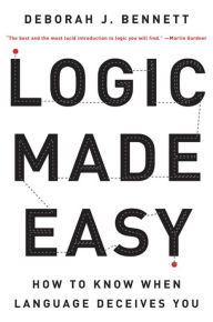 Logic Made Easy: How to Know When Language Deceives You