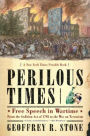 Perilous Times: Free Speech in Wartime: From the Sedition Act of 1798 to the War on Terrorism