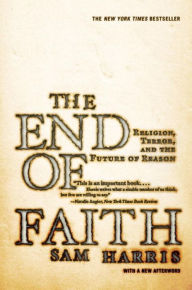 Title: The End of Faith: Religion, Terror, and the Future of Reason, Author: Sam Harris