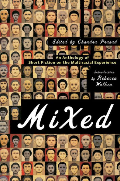 Mixed: An Anthology of Short Fiction on the Multiracial Experience