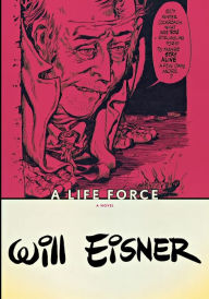 Title: A Life Force, Author: Will Eisner