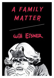 Title: A Family Matter, Author: Will Eisner