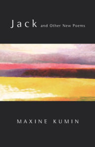 Title: Jack and Other New Poems, Author: Maxine Kumin