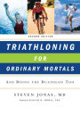 Triathloning for Ordinary Mortals: And Doing the Duathlon Too