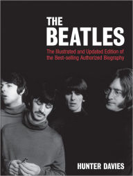 The Beatles: The Illustrated and Updated Edition of the Bestselling Authorized Biography