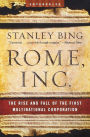 Rome, Inc.: The Rise and Fall of the First Multinational Corporation