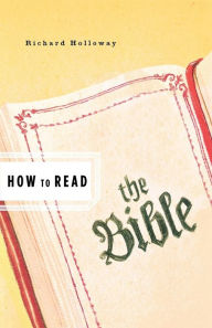 Title: How to Read the Bible, Author: Richard Holloway