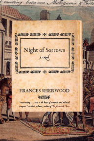 Title: Night of Sorrows: A Novel, Author: Frances Sherwood