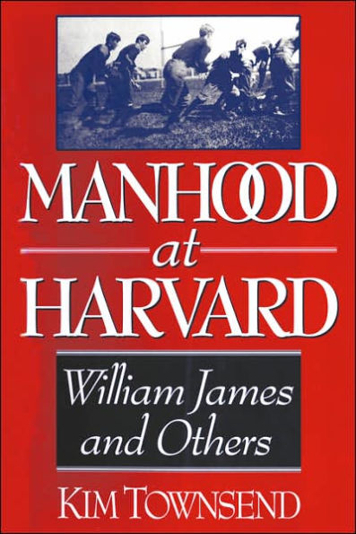 Manhood at Harvard: Manhood at Harvard
