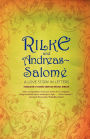 Rilke and Andreas-Salome: A Love Story in Letters