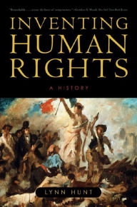 Title: Inventing Human Rights: A History, Author: Lynn Hunt