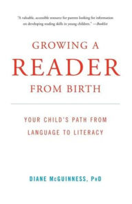 Growing a Reader from Birth: Your Child's Path from Language to Literacy