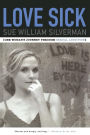 Love Sick: One Woman's Journey through Sexual Addiction