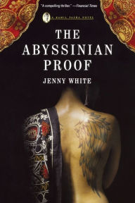 Title: The Abyssinian Proof (Kamil Pasha Series #2), Author: Jenny White