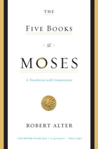 Title: The Five Books of Moses: A Translation with Commentary, Author: Robert Alter