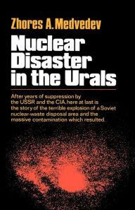Title: Nuclear Disaster in the Urals, Author: Zhores Medvedev