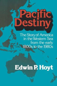 Title: Pacific Destiny, Author: Edwin P. Hoyt