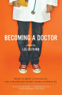 Becoming a Doctor: From Student to Specialist, Doctor-Writers Share Their Experiences