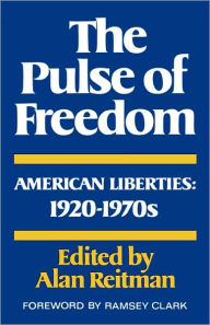 Title: The Pulse of Freedom: American Liberties: 1920-1970s, Author: Alan Reitman