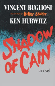 Title: Shadow of Cain, Author: Vincent Bugliosi