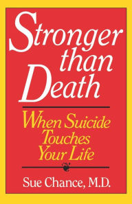 Title: Stronger than Death: When Suicide Touches Your Life, Author: Sue Chance