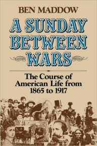 Title: A Sunday Between Wars, Author: Ben Maddow