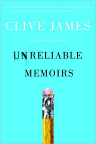 Title: Unreliable Memoirs, Author: Clive James