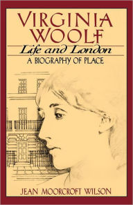 Title: Virginia Woolf: Life and London, Author: Jean Moorcroft Wilson