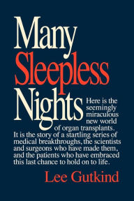 Title: Many Sleepless Nights: The World of Organ Transplantation, Author: Lee Gutkind
