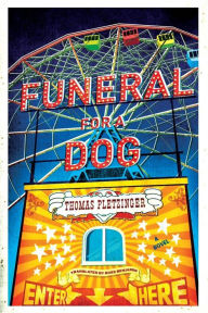 Title: Funeral for a Dog, Author: Thomas Pletzinger