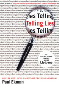 Title: Telling Lies: Clues to Deceit in the Marketplace, Politics, and Marriage / Edition 3, Author: Paul Ekman