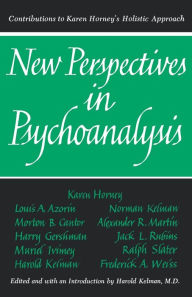 Title: New Perspectives in Psychoanalysis: Contributions to Karen Horney's Holistic Approach, Author: Harold Kelman