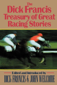 Title: The Dick Francis Treasury of Great Racing Stories, Author: Dick Francis