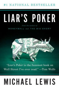 Title: Liar's Poker: Rising through the Wreckage on Wall Street, Author: Michael Lewis