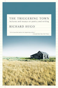 The Triggering Town: Lectures and Essays on Poetry and Writing