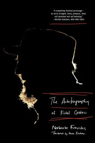 Title: The Autobiography of Fidel Castro, Author: Norberto Fuentes