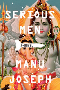 Title: Serious Men, Author: Manu Joseph