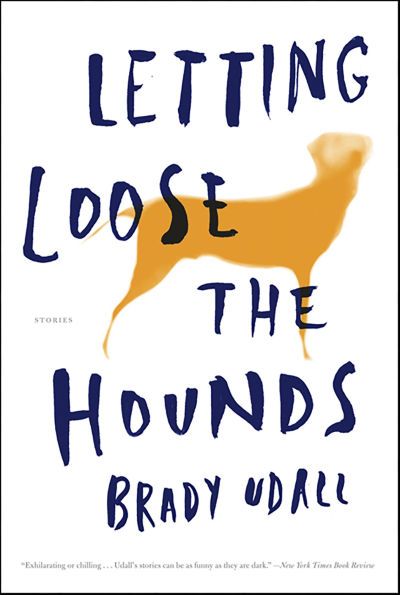 Letting Loose the Hounds: Stories
