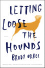 Letting Loose the Hounds: Stories