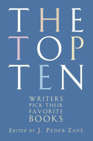 The Top Ten: Writers Pick Their Favorite Books